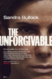 دانلود فیلم نابخشودنی The Unforgivable 2021