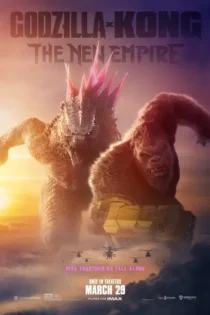دانلود فیلم گودزیلا و کونگ امپراطوری جدید Godzilla x Kong The New Empire 2024