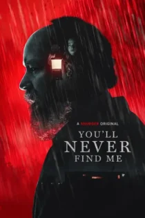 دانلود فیلم هرگز مرا پیدا نخواهی کرد Youll Never Find Me 2023