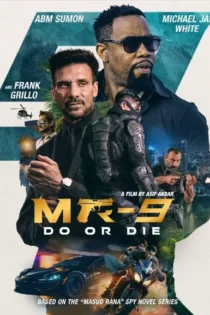 دانلود فیلم ام‌آر-9 انجام بده یا بمیر MR-9 Do or Die 2023