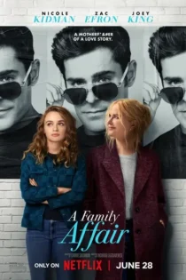 دانلود فیلم یک رابطه خانوادگی A Family Affair 2024