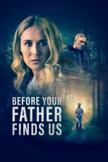 دانلود فیلم Before Your Father Finds Us 2025