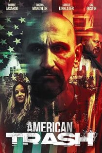 دانلود فیلم آشغال آمریکایی American Trash 2024