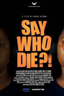 دانلود فیلم Say Who Die 2025