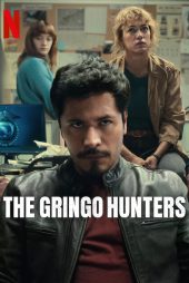 دانلود سریال The Gringo Hunters S01 2025