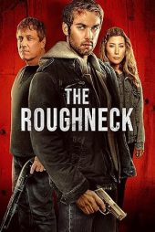 دانلود فیلم The Roughneck 2025