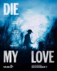 Die My Love 2025 posters Die My Love 2025 posters