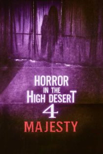 دانلود فیلم Horror in the High Desert 4: Majesty 2025 دانلود فیلم Horror in the High Desert 4: Majesty 2025