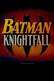 دانلود انیمیشن Batman: Knightfall Part 1: Knightfall 2026